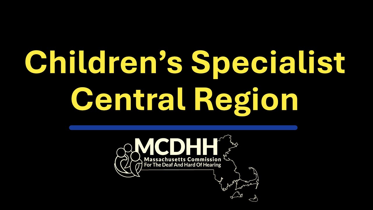 MCDHH Job Post Now Live: Children's Specialist Central Region